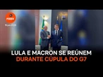 Lula e Macron se reúnem durante cúpula do G7