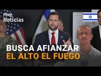 VANCE amenaza a HAMÁS si no cumple el acuerdo y asegura que la clave está en su DESARME | RTVE