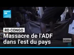 RD Congo : attaque meurtrière des rebelles de l'ADF à Beni, dans l'est du pays. • FRANCE 24