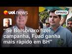 Datafolha: Fuad lidera em BH; Toledo analisa: 'Lula tem que priorizar eleição na capital mineira'