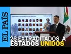 MÉXICO | Así fue la EXTRADICIÓN de 26 miembros del crimen organizado a Estados Unidos | El PAÍS