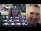 Suspeito de matar deputada Melissa Hortman nos EUA é empregado de empresa de segurança, diz polícia
