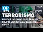 Homem é indiciado por promover grupos ligados à Al-Qaeda no Brasil | O POVO NEWS