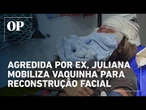 Após agressão brutal, Juliana recebe apoio com vaquinha que já soma quase R$ 30 mil