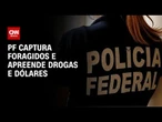 PF captura foragidos e apreende drogas e dólares no aeroporto de Guarulhos | CNN NOVO DIA