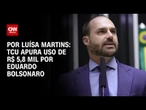TCU apura uso de R$ 5,8 mil por Eduardo Bolsonaro durante estadia nos EUA | AGORA CNN
