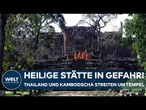 GRENZKONFLIKT: Luftangriffe auf Tempelanlage – Thailand und Kambodscha streiten um Grenzverlauf
