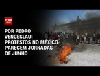 Análise: Protestos no México parecem jornadas de junho em 2013 | CNN ARENA