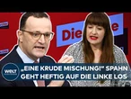 DEUTSCHLAND: "Eine krude Mischung!" Plötzlich geht Jens Spahn heftig auf die Linke los!