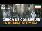 EL PROGRAMA NUCLEAR IRANÍ: ACTUALMENTE el RÉGIMEN ENRIQUECE URANIO al 60% | RTVE Noticias