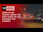 Irã diz querer fazer os EUA pagarem por ataques a instalações nucleares | CNN 360º
