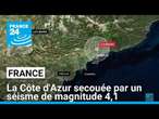 France : la Côte d'Azur secouée par un séisme de magnitude 4,1 et ses répliques • FRANCE 24