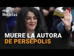 Muere MARJANE SATRAPI, novelista gráfica y autora de 'PERSÉPOLIS', a los 56 años | RTVE Noticias