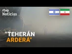 ISRAEL-IRÁN: TEL AVIV SUBE el TONO y MANTIENE SU OPERACIÓN MILITAR con NUEVOS BOMBARDEOS | RTVE