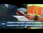 DEUTSCHLAND: Rufe nach harten Konsequenzen für Terroranhänger! Union will Ausbürgerung vereinfachen