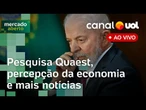 Lula tem empate técnico com candidatos da direita em 2026, diz Quaest; cotações e + | Mercado Aberto