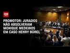 Jurados não absolveram Monique em caso Henry Borel, alega promotor | LIVE CNN