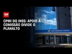 Fraude no INSS: Lula e ministros debatem estratégias em caso de CPMI | CNN PRIME TIME