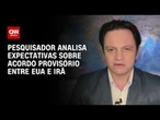 Netanyahu é quem deve pagar se acordo EUA-Irã não se cumprir, diz pesquisador | HORA H