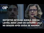 Repórter detalha quem é Teresa Leitão, nova líder do governo Lula no Senado após saída de Wagner