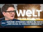 MEINE MEINUNG: "Da bestellt der Wahlverlierer den Wahlgewinner einfach ein!" - Merz geht zu Grünen