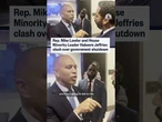 Rep. Mike Lawler and House Minority Leader Hakeem Jeffries clash over government shutdown