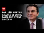 Análise: Cálculo de Sabino passa por vitrine da COP30 | CNN NOVO DIA