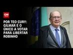 Análise: Gilmar é o único a votar para libertar Robinho | CNN 360°