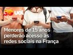 França aprova lei que proíbe redes para menores de 15 anos; proibição dos celulares é expandida