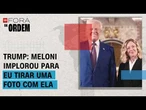 Polêmica entre Trump e Meloni repercute na mídia dos EUA; entenda | FORA DA ORDEM