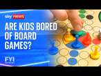 FYI: Are kids bored of board games?