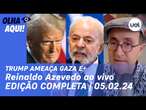 Reinaldo Azevedo ao vivo: Trump ameaça Gaza, Lula defende palestinos, ONU reage e+ | Olha Aqui