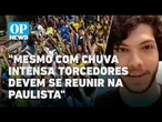 Em noite de chuva e frio, torcedores em SP acompanham Brasil x Escócia l O POVO NEWS