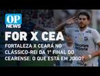 Ceará e Fortaleza no primeiro Clássico-Rei da final do Cearense: o que está em jogo | O POVO NEWS