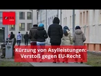 Deutsche Kürzung von Asylleistungen verstößt gegen EU-Recht