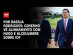 Análise: Governo vê alinhamento com Hugo e Alcolumbre sobre IOF | CNN NOVO DIA