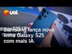 Samsung lança nova linha Galaxy S25 com mais IA; veja primeiras impressões