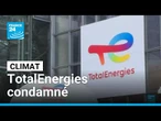 Climat : TotalEnergies condamné pour ses "pratiques commerciales trompeuses" • FRANCE 24