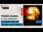 Tensão global: o que esperar da nova era de testes nucleares dos EUA e da Rússia?
