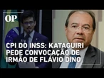 Kataguiri quer ouvir irmão de Flávio Dino sobre acordo bilionário na CPI do INSS
