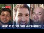 Hamas says it will release Israeli hostages as planned after fears over collapse of ceasefire