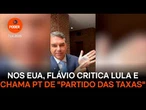 Nos EUA, Flávio critica Lula e chama PT de "partido das taxas"