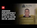 Assessor parlamentar é morto a tiros em prédio no Rio de Janeiro | CNN 360º