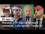 Trump diz que está pronto para conversar com Lula; Moraes fala em 'golpismo' de Eduardo Bolsonaro e+
