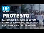 Familiares e amigos de jovem vítima de latrocínio protestam por justiça em Quixeramobim | O POVO NEW