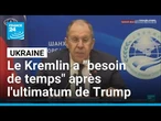 Ultimatum de Trump sur l'Ukraine : le Kremlin dit avoir besoin de temps • FRANCE 24