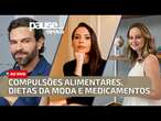 Compulsões alimentares, dietas da moda e medicamentos: fazendo as pazes com a balança, mas com saúde