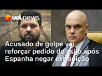 Oswaldo Eustáquio vai reforçar pedido de asilo após Espanha negar extradição por causa de Moraes