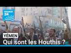 Yémen : qui sont les Houthis ? • FRANCE 24