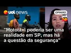 Mototáxi em SP: discussão é complexa em meio a caos no trânsito e transporte deficiente | Carla